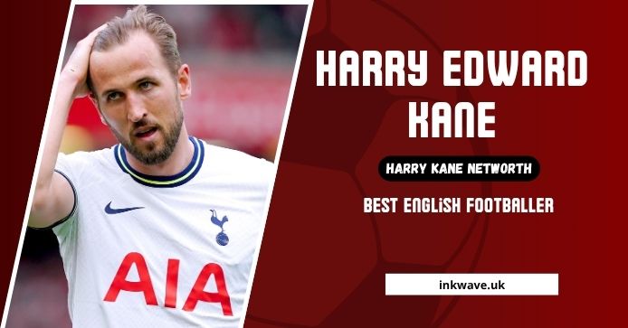 Harry Kane’s Net Worth: How The England Captain Built A Multi-Million Pound Empire Through Football And Endorsements? Stats, Trophies, And Uncovering More About