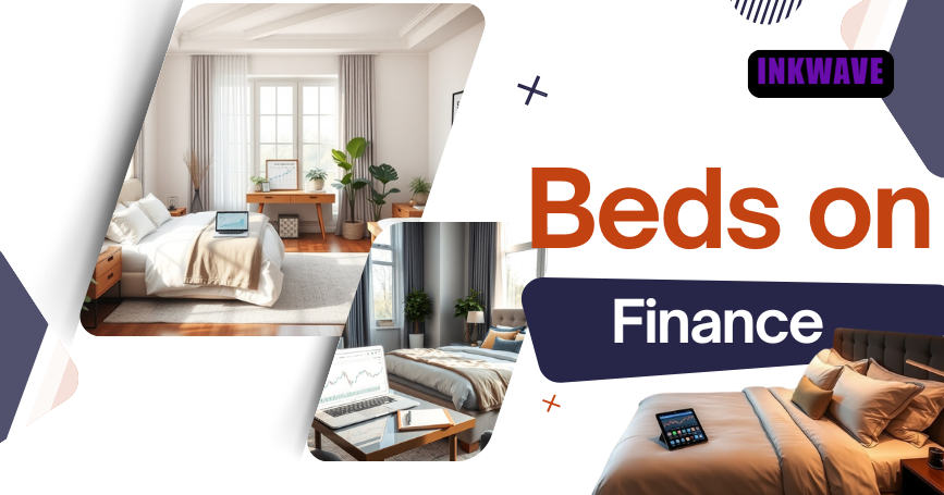 The Complete Beginner’s Guide to Beds on Finance: From Understanding Interest Rates to Picking the Perfect Bed for Your Lifestyle