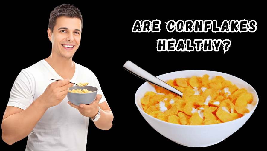 Are Cornflakes Healthy: Comprehensive Insights into Nutrition, Benefits, Energy, and Daily Wellness for All Ages