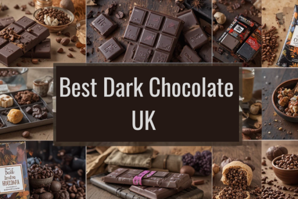Best Dark Chocolate UK Guide: Luxury Picks, Affordable Options, Health Benefits, and Expert Recommendations for Every Taste