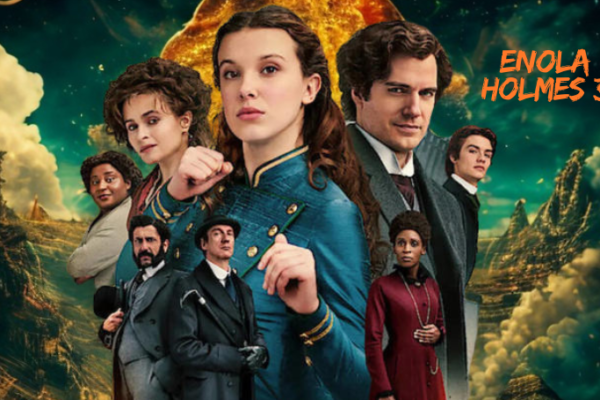 Enola Holmes 3: All About Release Date & Production Updates, Cast & Characters, Plot Expectations & Storyline, And Much More