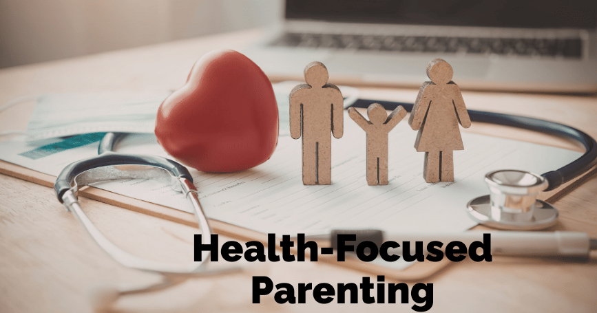 Health-Focused Parenting: A Complete Guide to Raising Strong, Emotionally Balanced, and Healthy Children Through Nutrition, Lifestyle Habits, and Positive Family Guidance