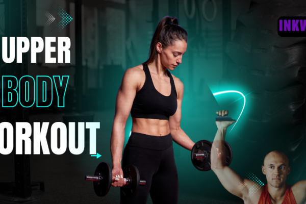 Home or Gym Upper Body Workout: Safe and Effective Routines to Strengthen Your Upper Body and Improve Overall Fitness