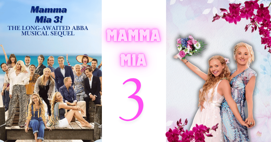 Mamma Mia 3: Everything You Need to Know About the Highly Anticipated ABBA Musical Sequel, Its Cast, Story Possibilities, Production Updates, and Future of the Franchise
